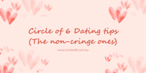 Circle of 6 Dating Tips