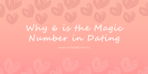 Why 6 is the Magic Number in Dating